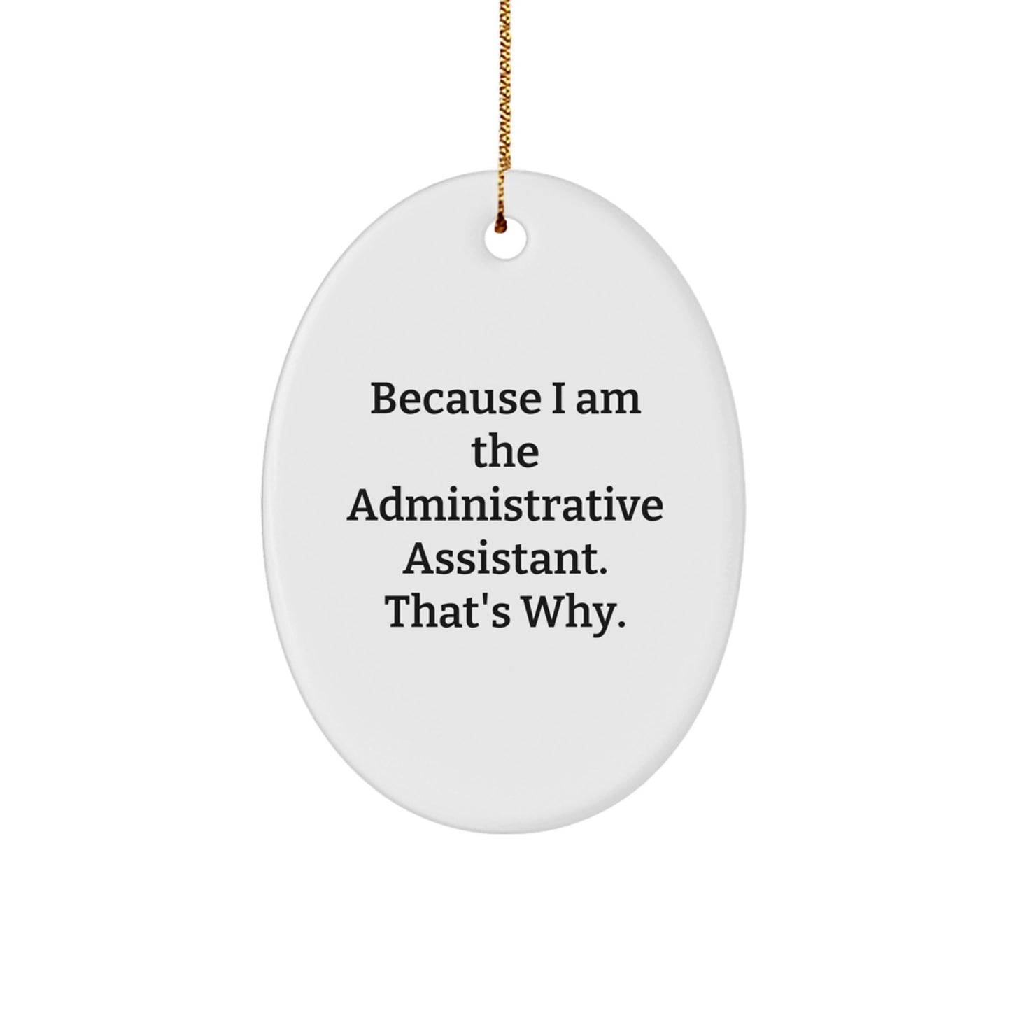 Funny Administrative Assistant Gifts from Friends and Family - Oval Ornament for Christmas Unique Presents - Image 1