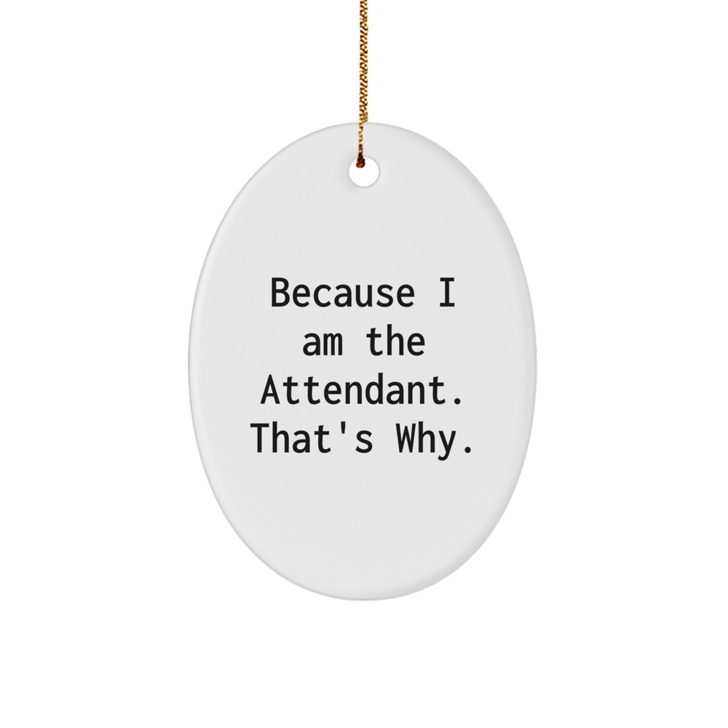 Witty Attendant Christmas Ornament Gift for Friends - Image 1