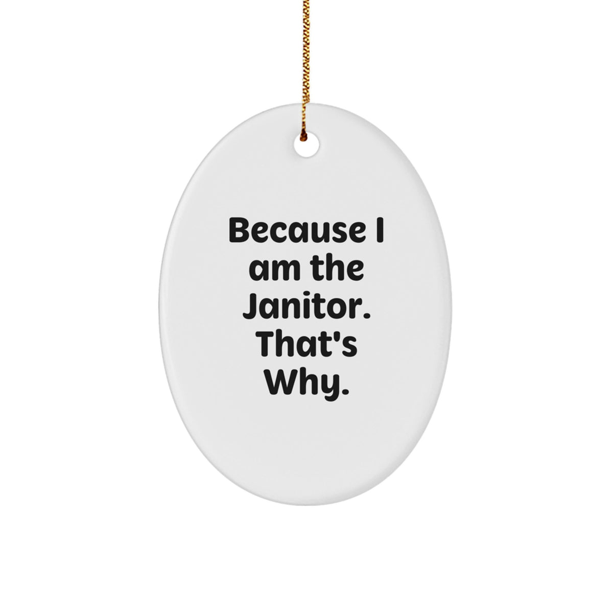 Bold Janitor Oval Ornament Novelty for Friends Christmas Gift - Image 1