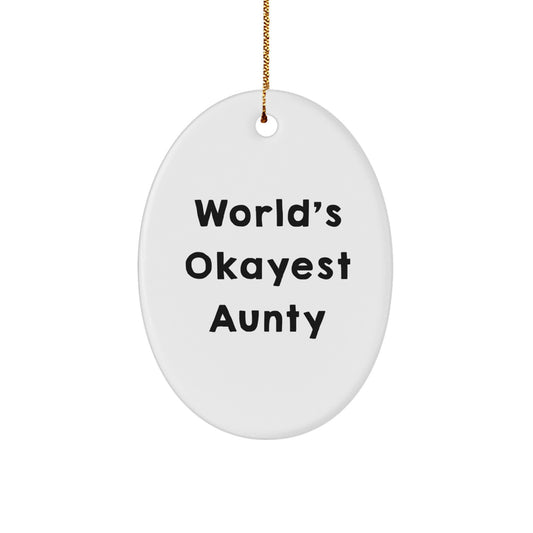 Funny Aunty Gifts, World's Okayest Aunty Christmas Oval Ornament, Unique Gift for Aunts from Family - Image 1