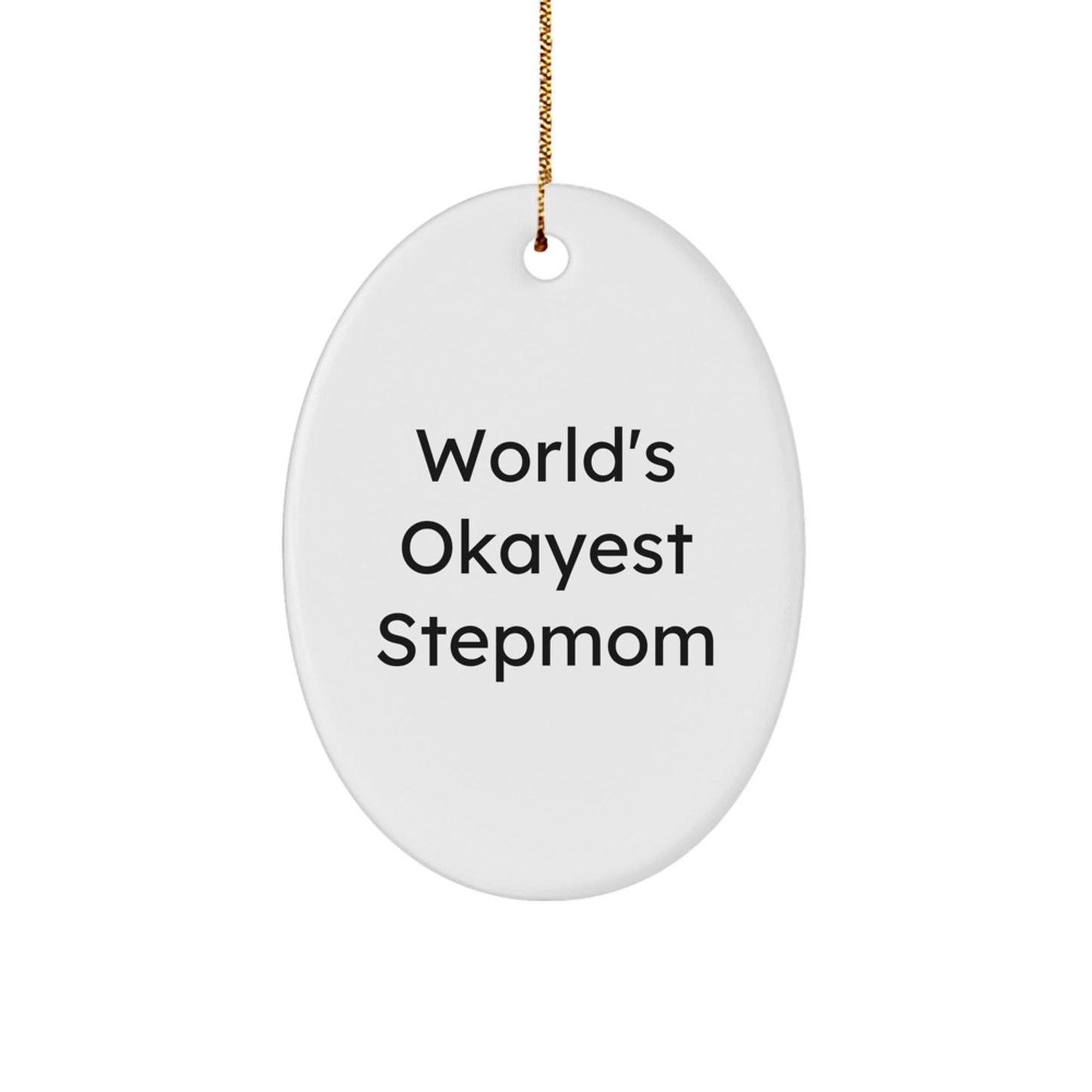 Christmas Gift for Her Oval Stepmom Ornament – World's Okayest Stepmom - Image 1