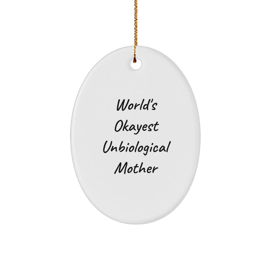 Christmas Ornament Gift for a Wife World's Okayest Unbiological Mother - Image 1