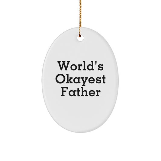 Father Oval Ornament Memento Gift for a Husband World's Okayest - Image 1