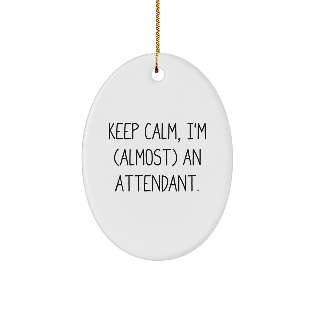Christmas Ornament Gift for Him - Keep Calm, I'm (Almost) An Attendant - Image 1