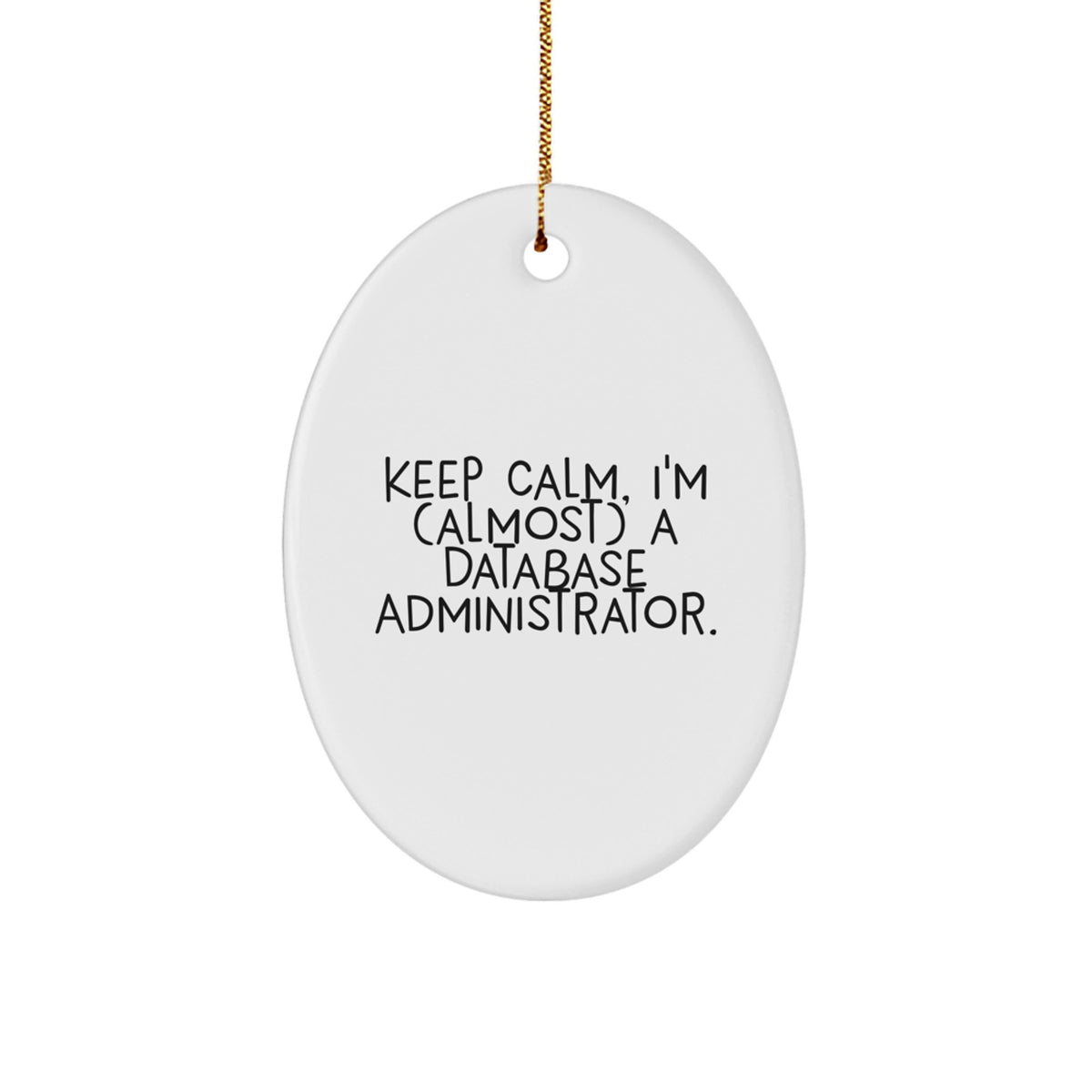 Database Administrator Oval Ornament Gift for Coworkers Idea Keep Calm - Image 1