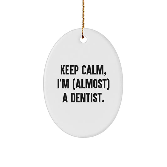 Christmas Gift for Her Dentist Ornament Keep Calm I'm (almost) A Dentist - Image 1