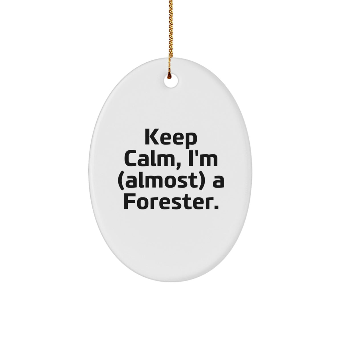 Christmas Gift for Her Forester Ornament Keep Calm, I'm (almost) A - Image 1
