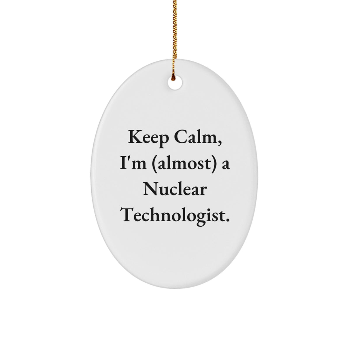 Christmas Ornament Gift Keep Calm Nuclear Technologist Idea - Image 1