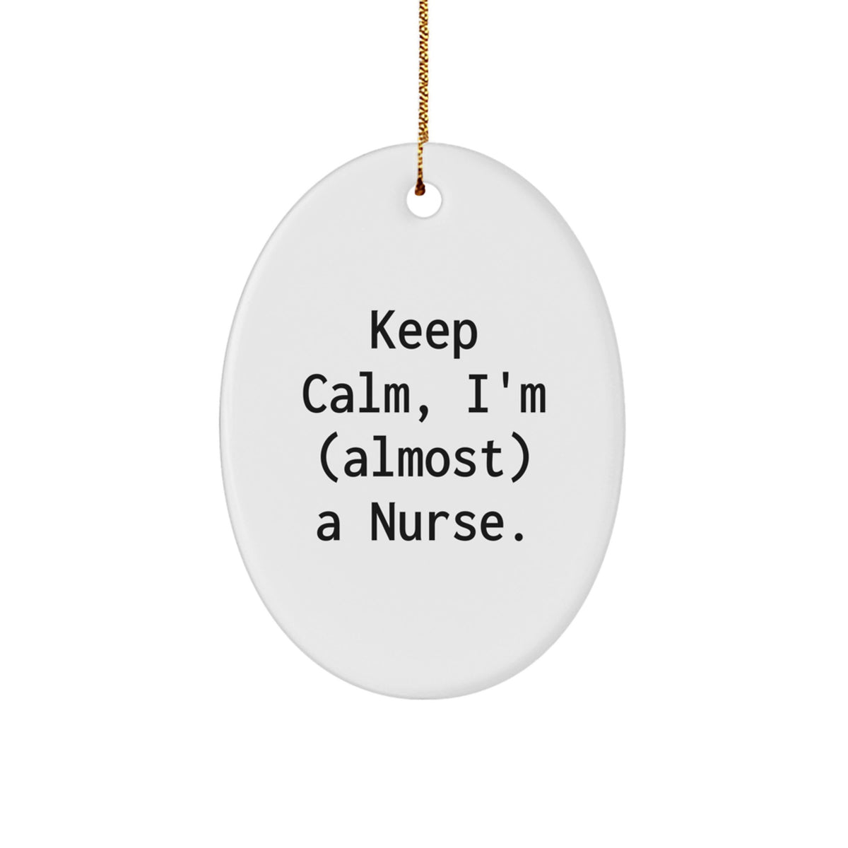 Nurse Oval Christmas Ornament Keep Calm, I'm (almost) a Nurse Gift - Image 1