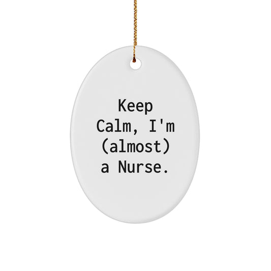 Nurse Oval Christmas Ornament Keep Calm, I'm (almost) a Nurse Gift - Image 1