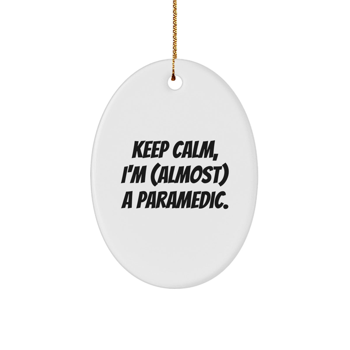 Christmas Gift for Teens Keep Calm, I'm (Almost) A Paramedic Ornament - Image 1