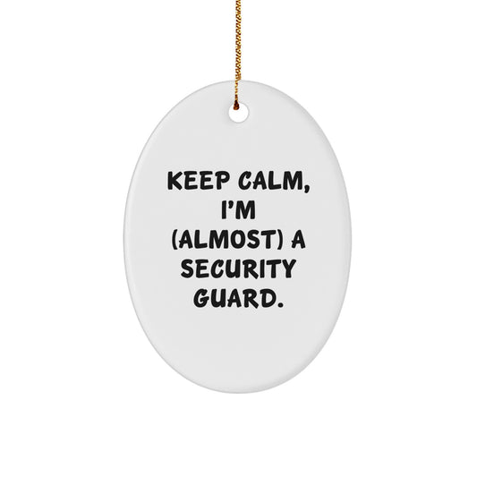 Xmas Gift Oval Ornament for Her Security Guard Keep Calm I'm (Almost) - Image 1