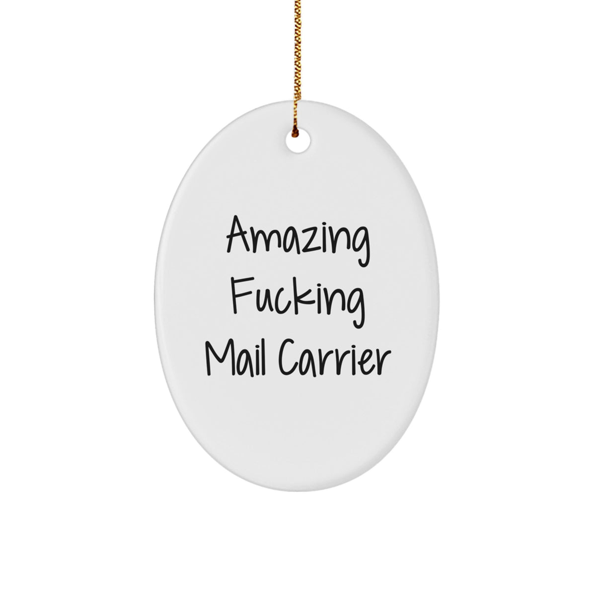 Gifts from Family for Mail Carrier - Oval Ornament with Amazing F--king Mail Carrier Quote, Funny Christmas Unique Gifts - Image 1