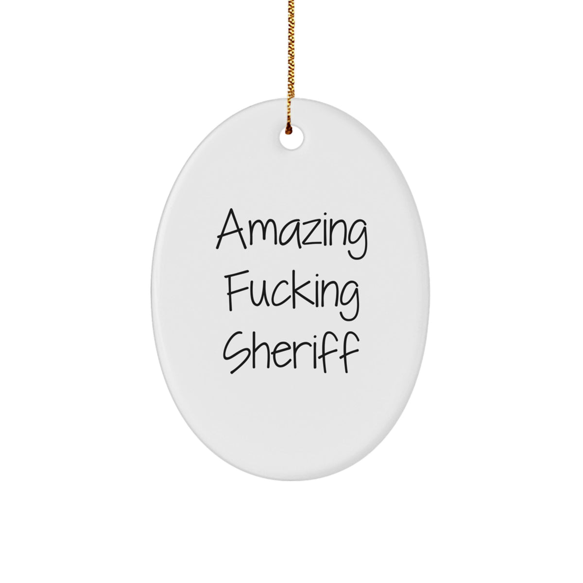 Funny Sheriff Gifts for Men Christmas Oval Ornament - Amazing F--king Sheriff - Christmas Unique Gifts from Friends for Sheriff - Image 1