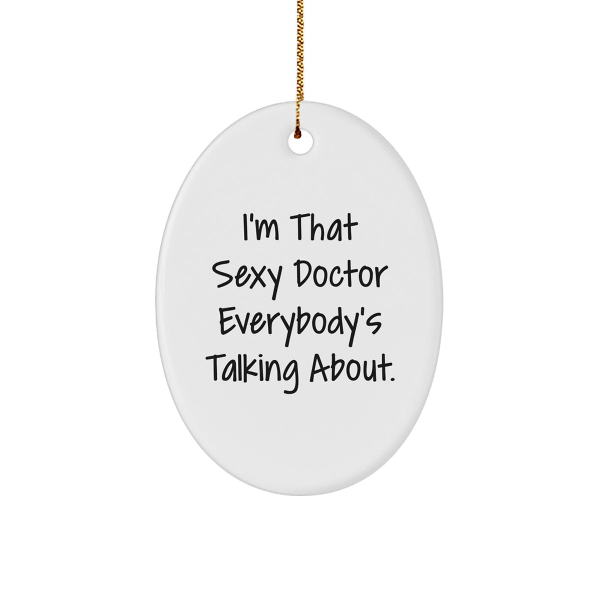 Favorite Doctor Christmas Ornament Gift for Kids - Sexy Quote - Image 1