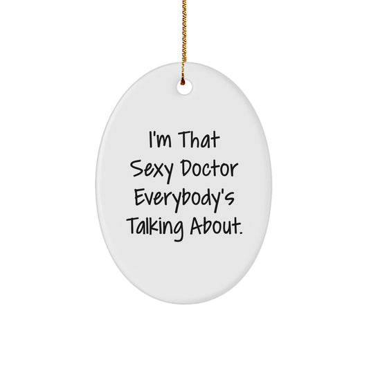 Favorite Doctor Christmas Ornament Gift for Kids - Sexy Quote - Image 1