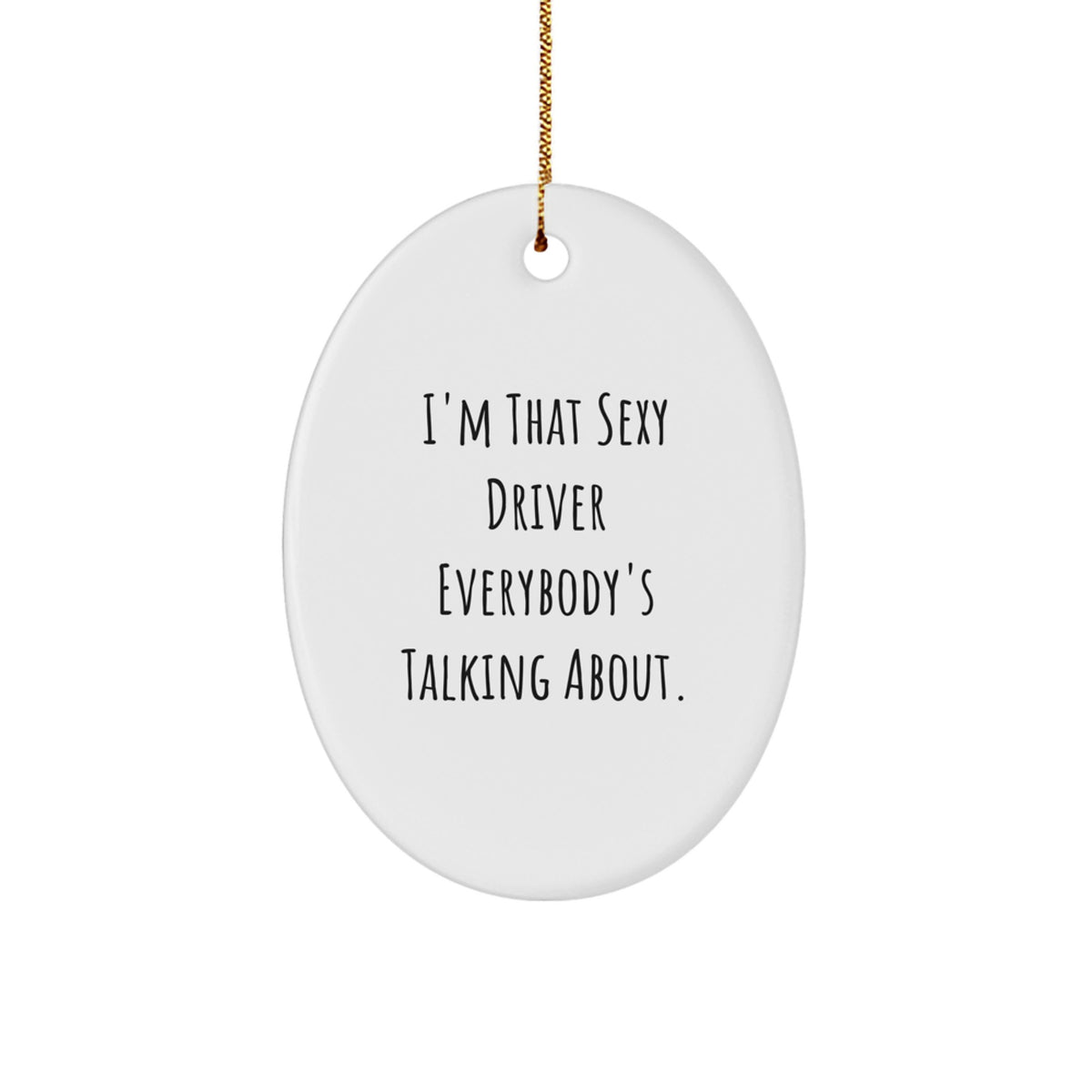 Funny Driver Gifts from Friends, I'm That Sexy Driver Everybody's Talking About. Christmas Unique Gifts for Him - Image 1