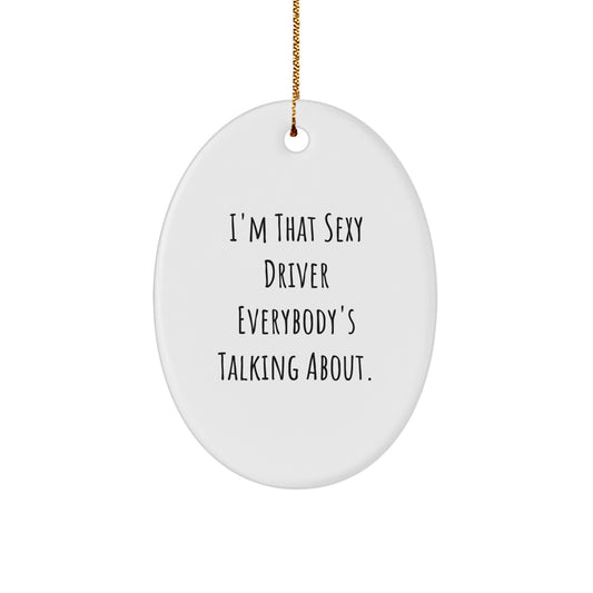 Funny Driver Gifts from Friends, I'm That Sexy Driver Everybody's Talking About. Christmas Unique Gifts for Him - Image 1