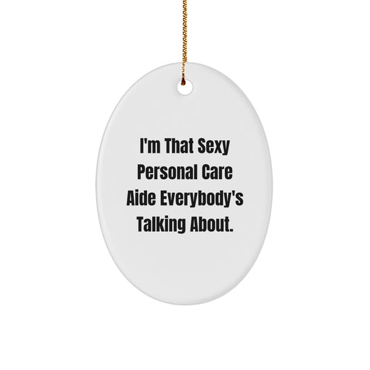 Favorite Christmas Ornament Gift for Kids Sexy Personal Care Aide Quote - Image 1