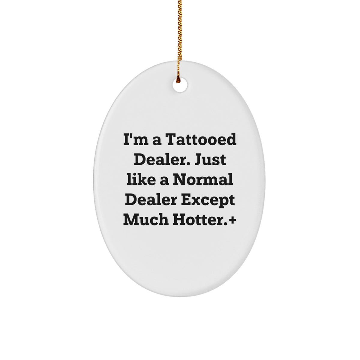 Tattooed Dealer Christmas Ornament Gift - A Funny Keepsake for Kids - Image 1