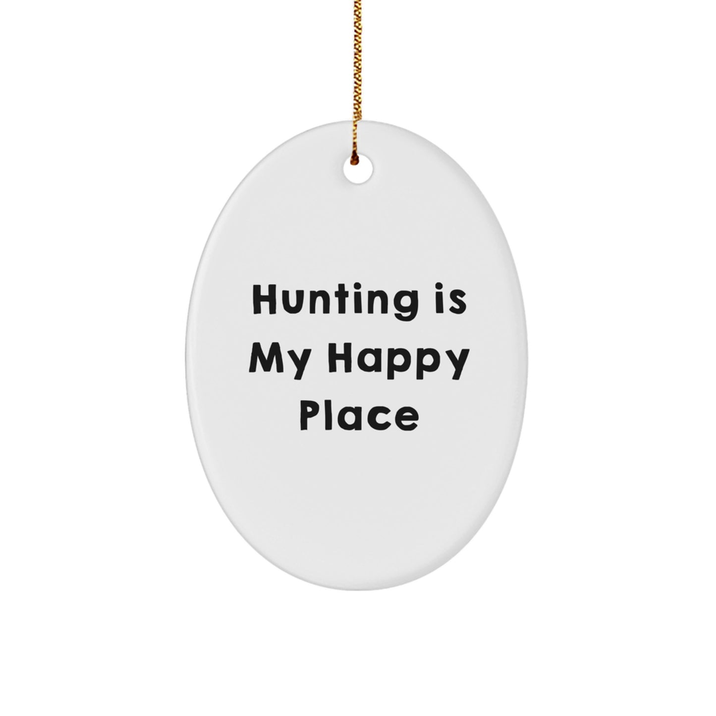 Hunting Gifts from Friends for Happy Place Oval Ornament, 'Hunting Is My Happy Place', Unique Christmas Unique Gifts for Men or Women - Image 1