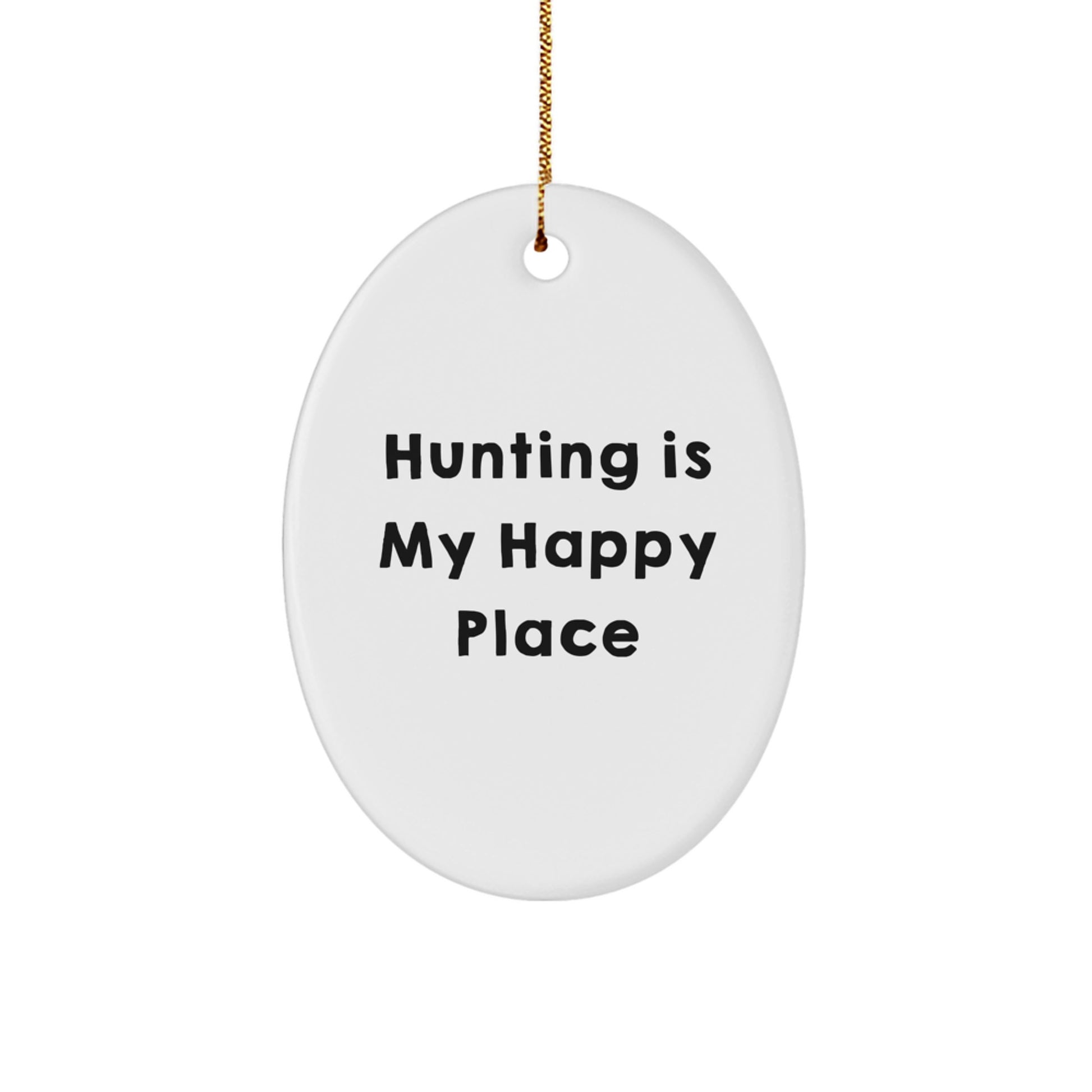 Hunting Gifts from Friends for Happy Place Oval Ornament, 'Hunting Is My Happy Place', Unique Christmas Unique Gifts for Men or Women - Image 1
