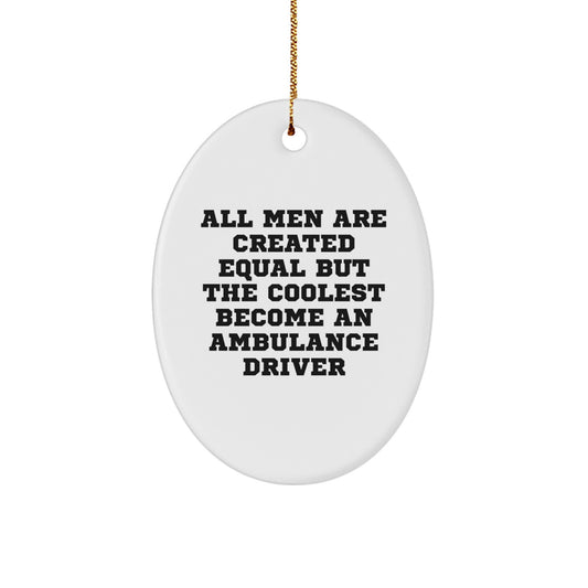 Funny Ambulance Driver Gifts - Oval Ornament for Men Who Become Ambulance Driver - Christmas Unique Gifts from Friends - Image 1