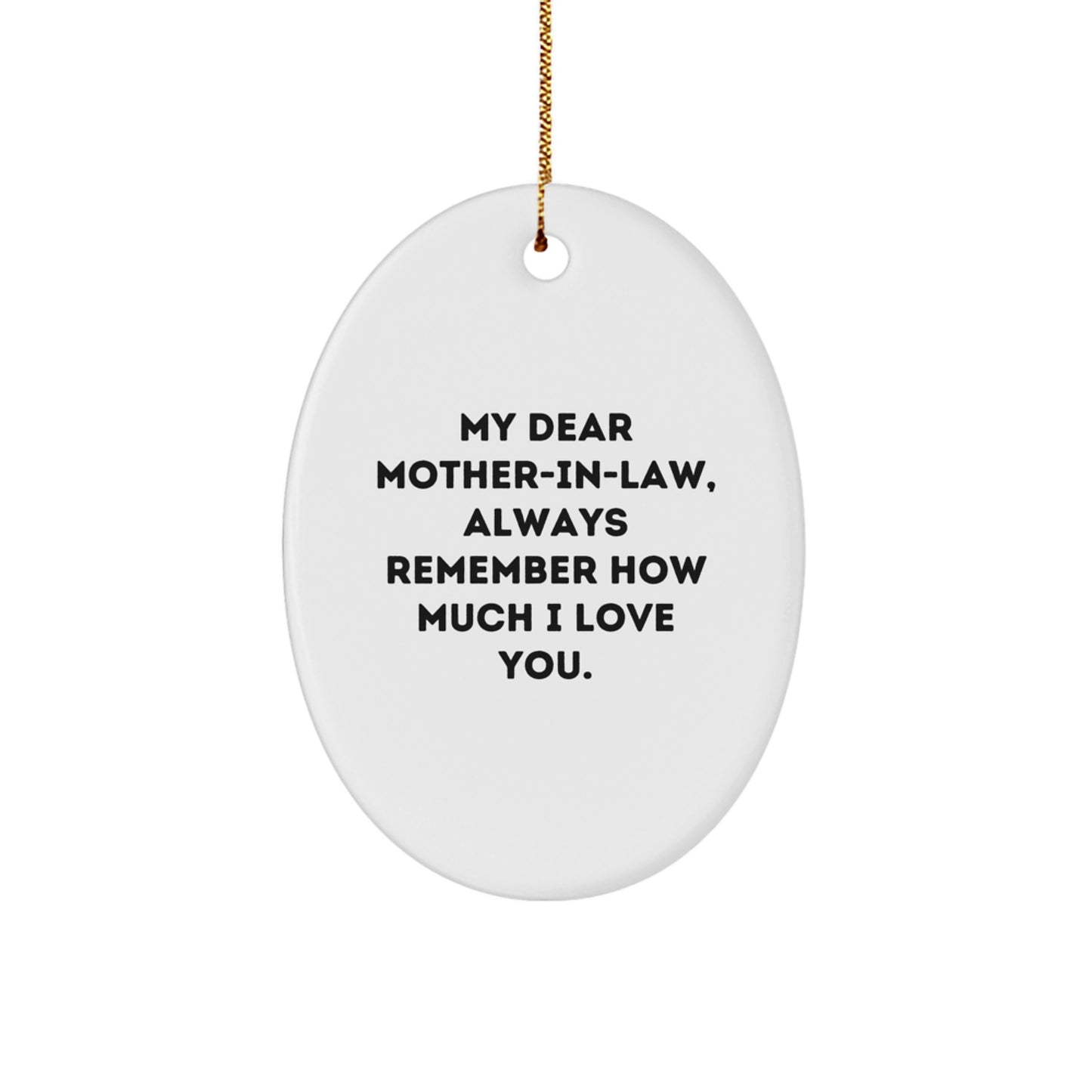 Funny Oval Ornament Gift for Mom-in-law, Always Remember How Much I Love You., Sent by Family, Perfect for Christmas Unique Gifts - Image 1
