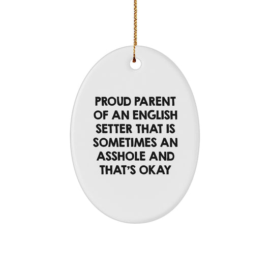 Funny English Setter Dog Gifts from Men to Friends - Oval Ornament with 'Proud Parent' Quote for Christmas - Image 1