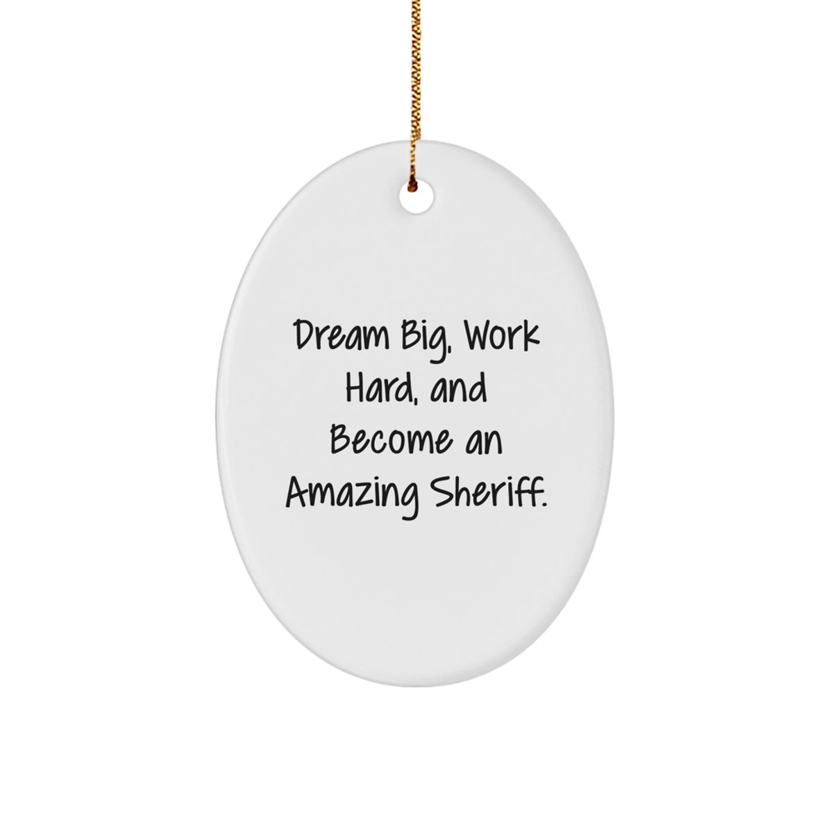 Unique Sheriff Gifts from Friends for Men - Oval Ornament with Funny Quote - Christmas Unique Gifts - Image 1