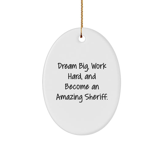 Unique Sheriff Gifts from Friends for Men - Oval Ornament with Funny Quote - Christmas Unique Gifts - Image 1