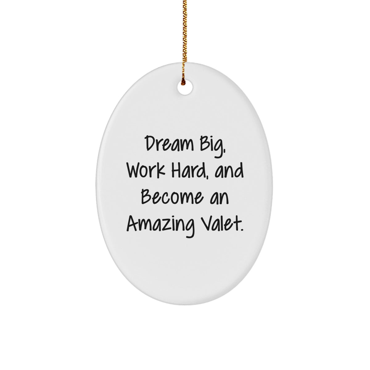Gifts for Valet - Inspirational Oval Ornament for Men - 'Dream Big, Work Hard, And Become An Amazing Valet' - Christmas Unique Gifts from Friends and Family - Image 1