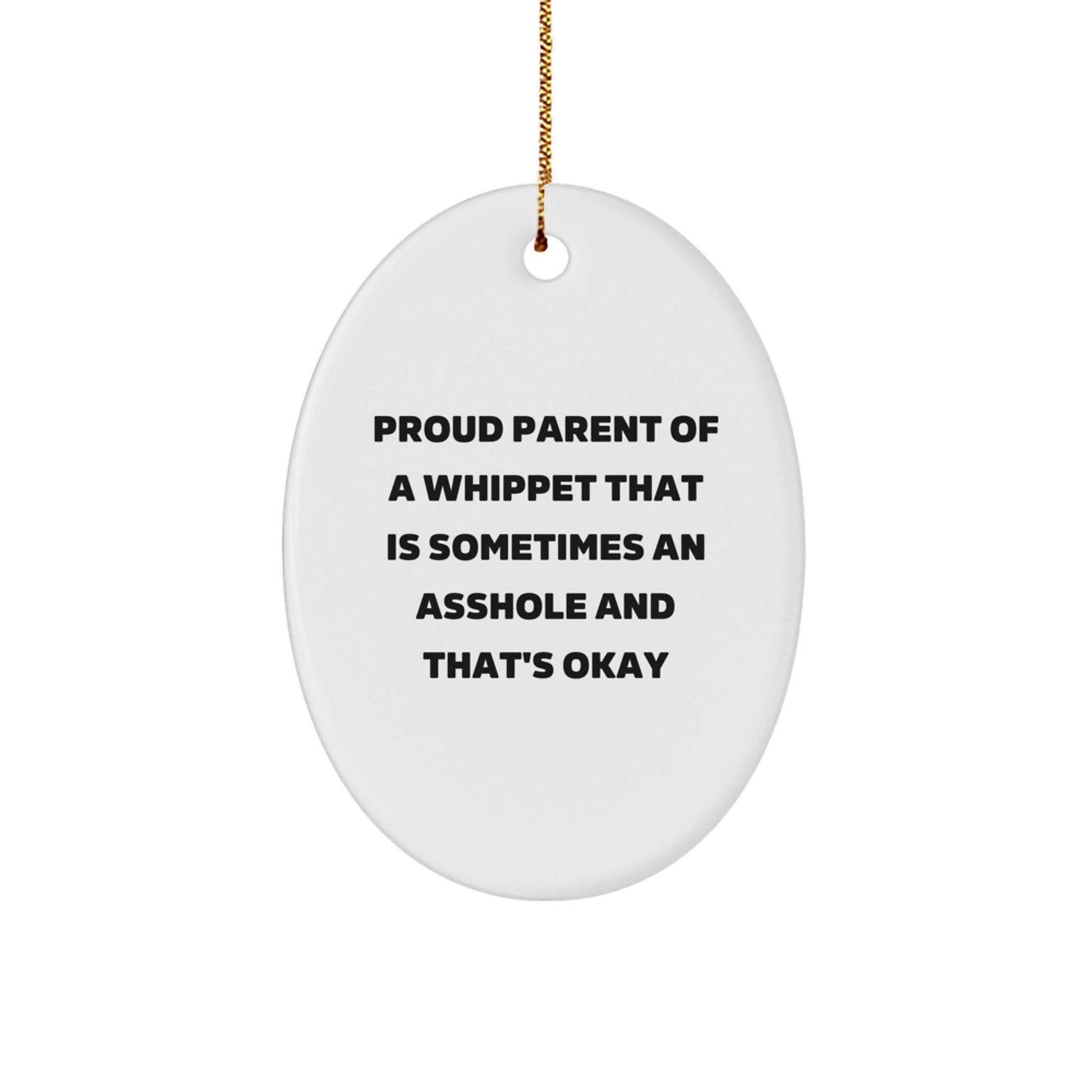 Funny Whippet Dog Gifts from Friends, Whippet Dog Oval Ornament, Proud Parent Quote, Christmas Unique - Image 1