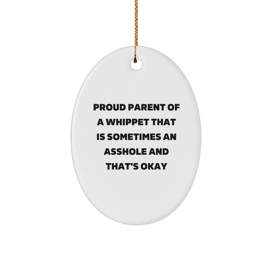 Funny Whippet Dog Gifts from Friends, Whippet Dog Oval Ornament, Proud Parent Quote, Christmas Unique - Image 1