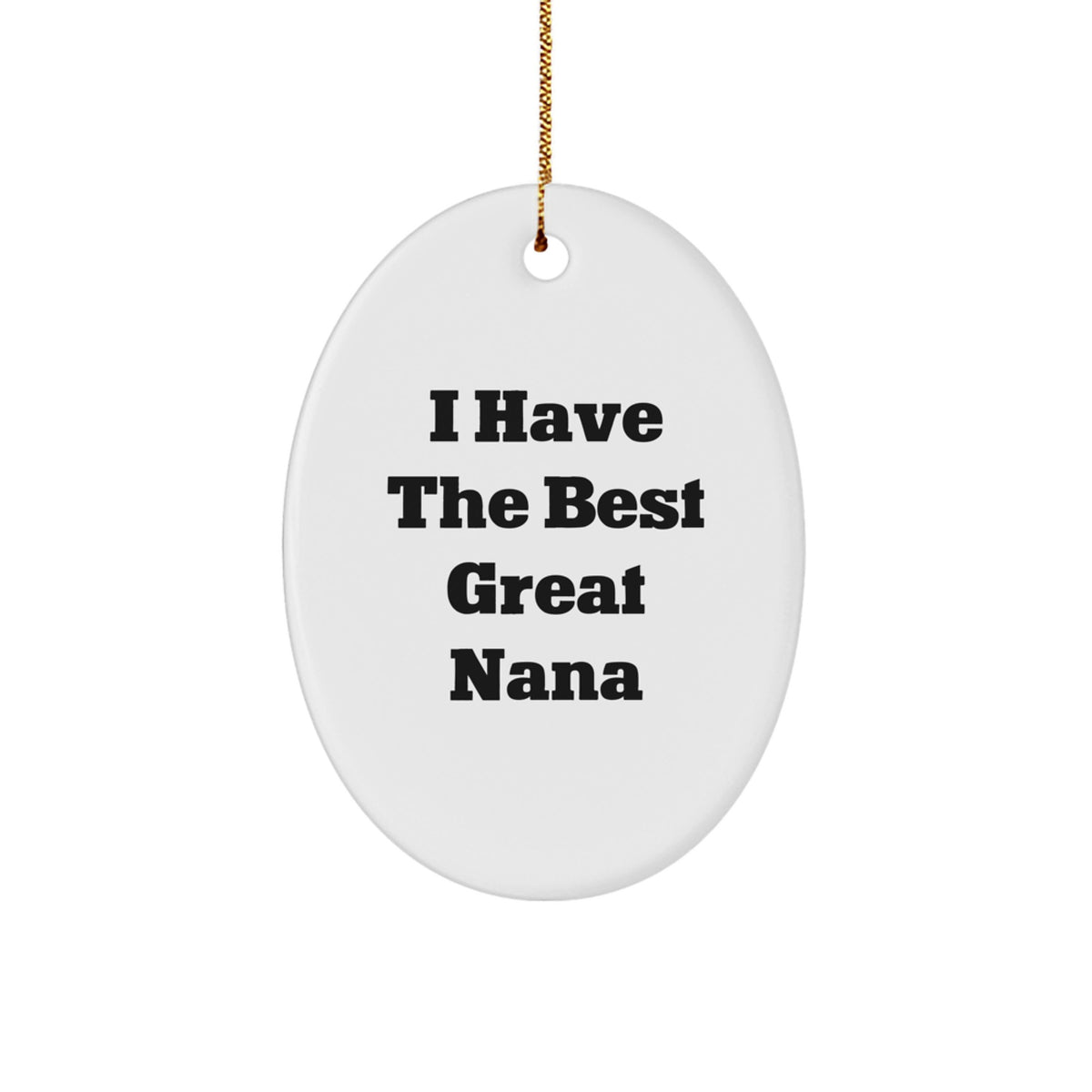 Funny Nana Oval Ornament Gifts from Family, Perfect for Christmas Unique Gifts for Nana, 'I Have The Best Great Nana' Quote - Image 1