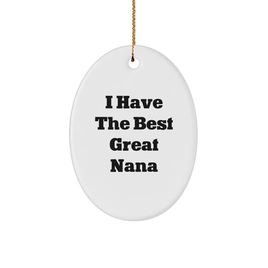 Funny Nana Oval Ornament Gifts from Family, Perfect for Christmas Unique Gifts for Nana, 'I Have The Best Great Nana' Quote - Image 1