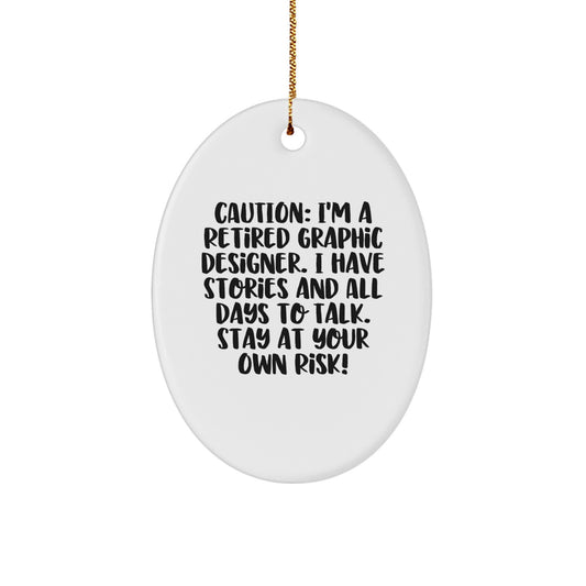 Funny Graphic Designer Gifts from Friends to Men, 'Caution: I'm A Retired Graphic Designer...' Oval Ornament for Christmas Decor - Image 1