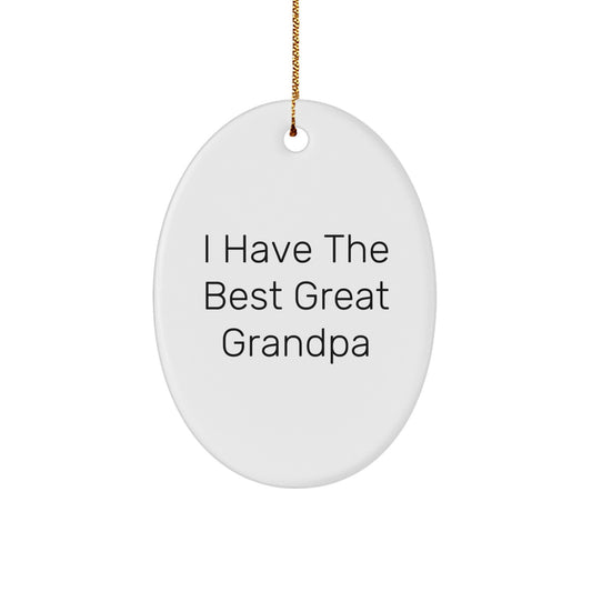 Funny Grandpa Gifts - 'I Have The Best Great Grandpa' Oval Ornament for Men, White Oval Shaped, Gifts from Family, Perfect for Christmas Unique Gifts to Grandpa - Image 1
