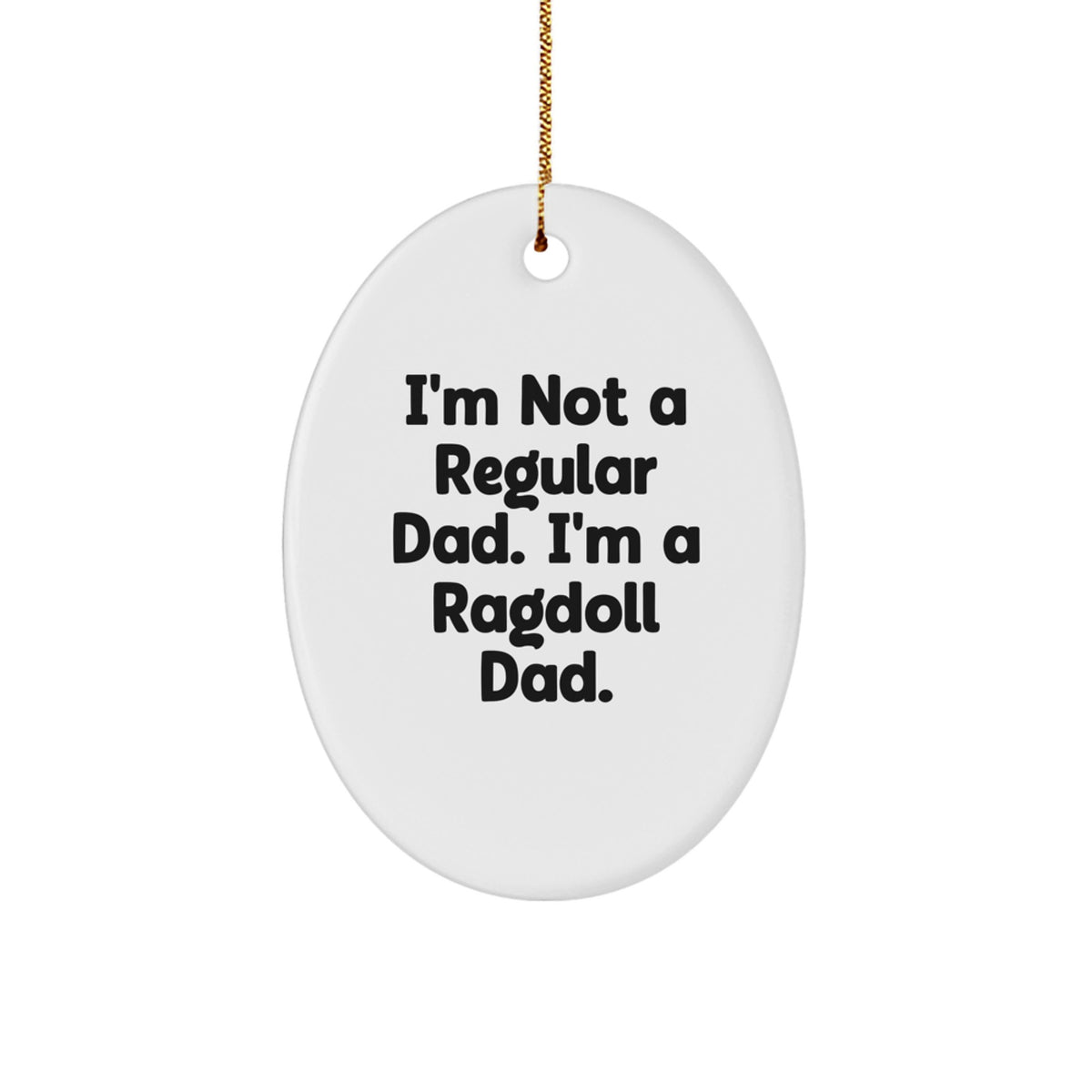 Funny Ragdoll Cat Dad Oval Ornament Gifts from Men to Family - Image 1