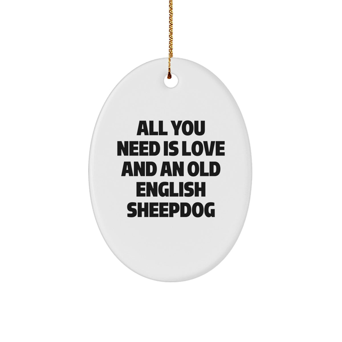 Old English SheepDog Oval Ornament, Funny Quote Gifts from Friends, Family, Coworkers, or Loved Ones for Christmas Unique Decorations - Image 1