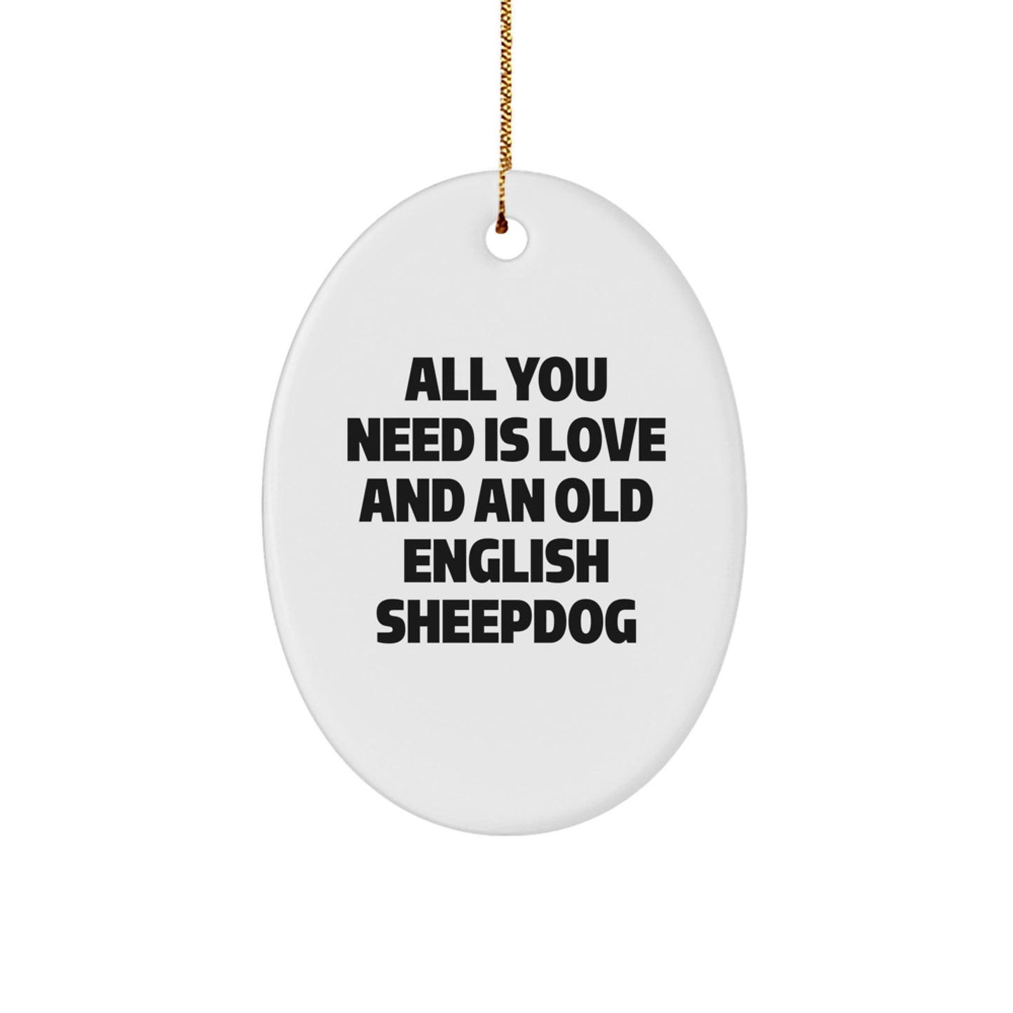 Old English SheepDog Oval Ornament, Funny Quote Gifts from Friends, Family, Coworkers, or Loved Ones for Christmas Unique Decorations - Image 1