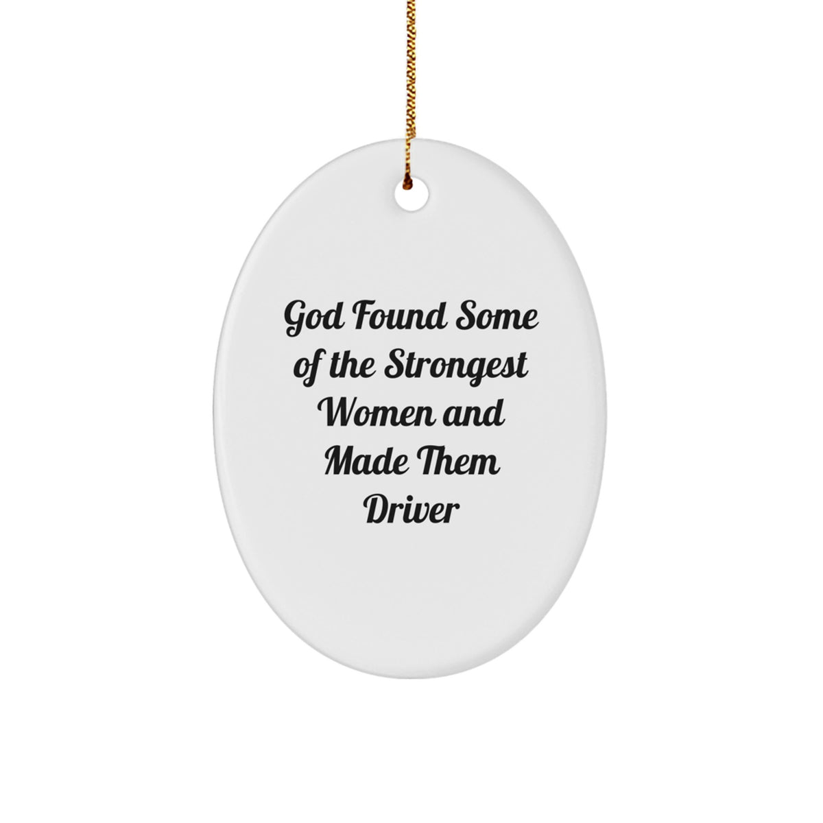 Funny Driver Quotes Oval Ornament Gifts from Family for Driver Men, Funny Oval Ornament Christmas Decorations, Inspirational Gifts for Driver Women - Image 1