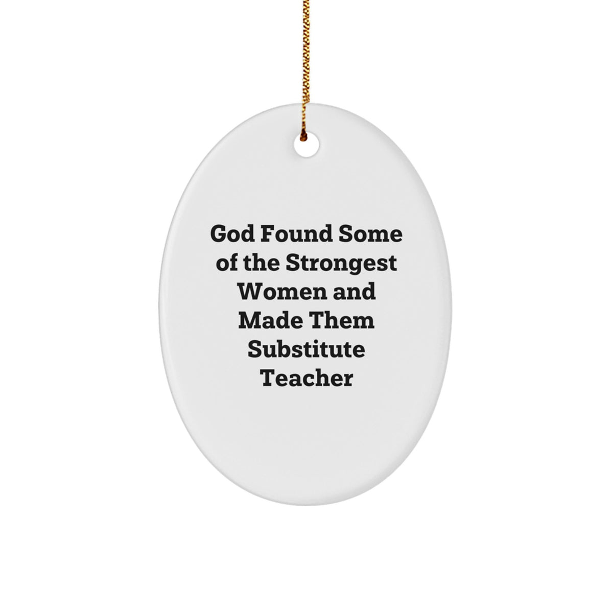 Funny Substitute Teacher Oval Ornament Gifts from Men to Women, Perfect for Coworkers, Family Friends, Gifts for Substitute Teacher Christmas Unique Decorations - Image 1