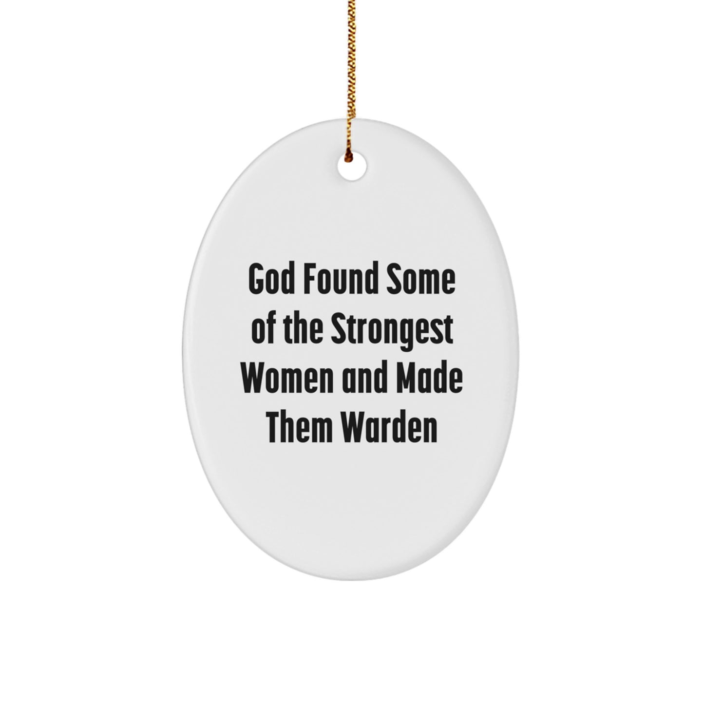 Warden Oval Ornament, Funny Quote Gift for Warden Women, Oval Ornament Christmas Unique Gifts from Family - Image 1