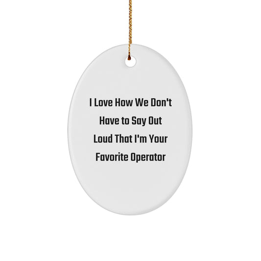 Funny Operator Gifts from Friends for Men, Oval Ornament Christmas Unique Presents - Image 1