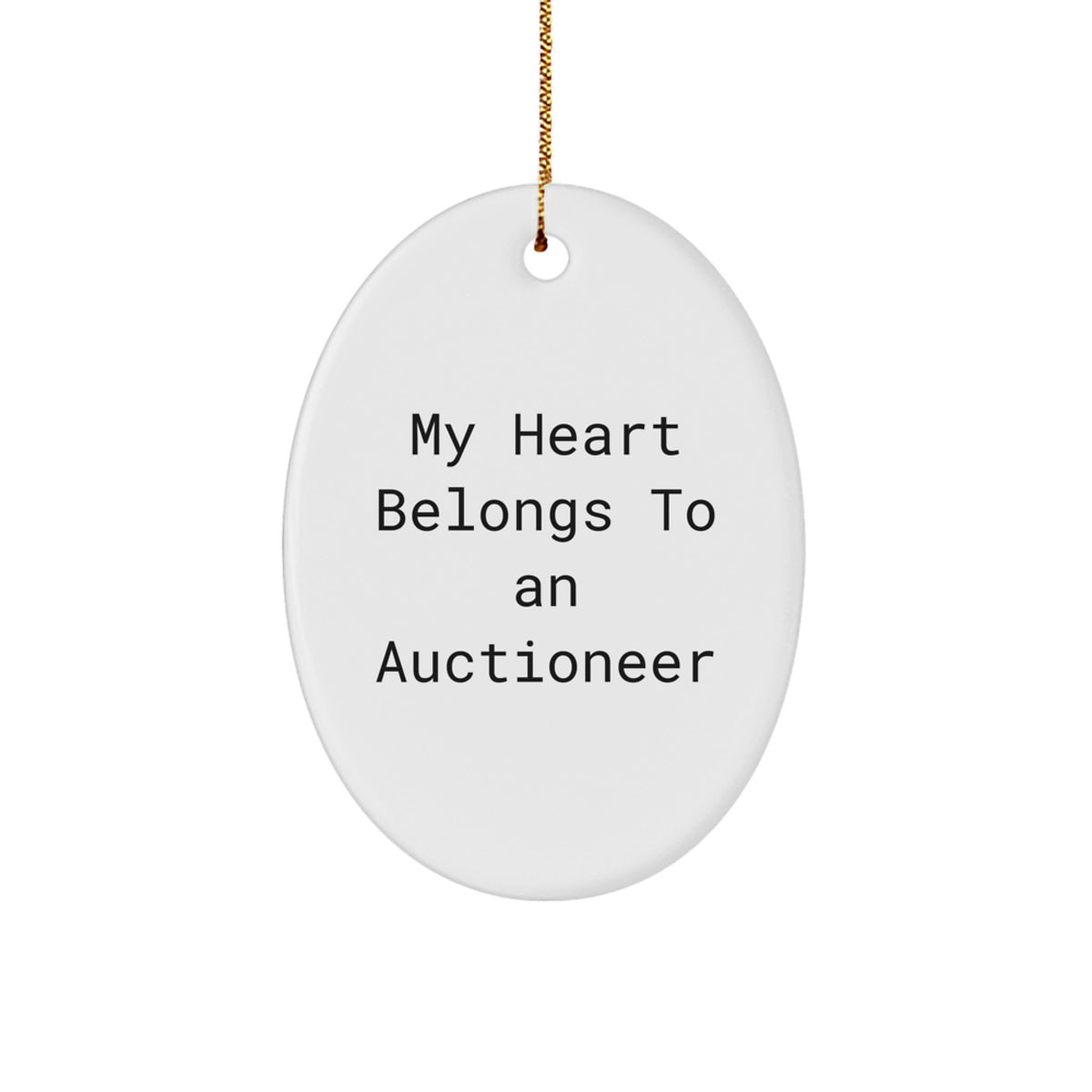 Funny Gifts from Friends for Auctioneer Lovers - Oval Ornament with 'My Heart Belongs To An Auctioneer' Quote, Christmas Unique Gifts - Image 1