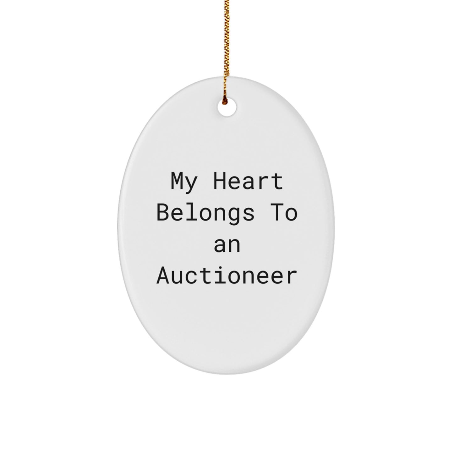 Funny Gifts from Friends for Auctioneer Lovers - Oval Ornament with 'My Heart Belongs To An Auctioneer' Quote, Christmas Unique Gifts - Image 1