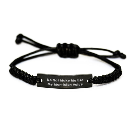 Mortician Rope Bracelet Gifts from Friends for Mortician Graduation Unique Gifts Do Not Make Me Use My Mortician Voice - Image 1