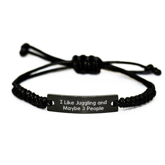 Funny Juggling Rope Bracelet Gifts for Men from Friends on Graduation Day - 'I Like Juggling And Maybe 3 People' Quote, Adjustable Black Stainless Steel with Interlaced Rope - Image 1