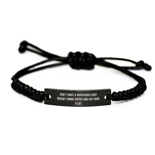 Funny Valentine's Gifts for Dispatcher - 'Don't Trust A Dispatcher That Doesn't Drink Coffee And Say F--k A Lot' Men's Rope Bracelet Gifts from Friends to Family - Image 1